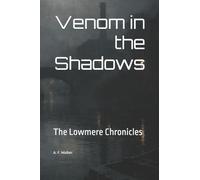 Venom in the Shadows: The Lowmere Chronicles