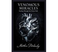Venomous Miracles: Healing Through the Poison Path