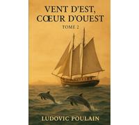 Vent d’Est, Cœur d’Ouest: La traversée du dernier espoir.