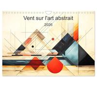 Vent sur l'art abstrait (Calendrier mural 2026 DIN A4 vertical), CALVENDO calendrier mensuel: Plongez dans l'univers envoûtant de ce calendrier d'art ... une danse captivante de formes géométriques.