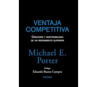 Ventaja competitiva: Creación y sostenibilidad de un rendimiento superior (Empresa y Gestión)