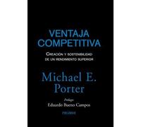 Ventaja competitiva: Creación y sostenibilidad de un rendimiento superior (Empresa Y Gestión) de Porter, Michael E. (2010) Tapa dura