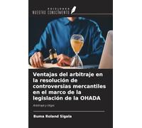 Ventajas del arbitraje en la resolución de controversias mercantiles en el marco de la legislación de la OHADA: Arbitraje y litigio