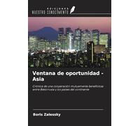 Ventana de oportunidad - Asia: Crónica de una cooperación mutuamente beneficiosa entre Bielorrusia y los países del continente