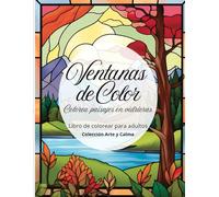 Ventanas de Color: Colorea paisajes en vidrieras (Arte y Calma)
