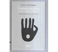 VENTANAS INTERIORES. ANTOLOGIA POETICA 1984-2008