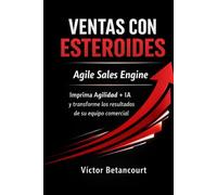 VENTAS CON ESTEROIDES: Imprima Agilidad + IA y transforme los resultados de su equipo comercial