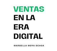 VENTAS EN LA ERA DIGITAL: Estrategias Innovadoras para Conectar, Convertir y Fidelizar en un Mundo Hiperconectado (VENTAS HUMANAS)