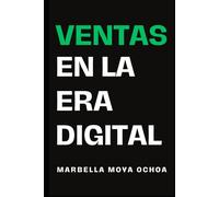 VENTAS EN LA ERA DIGITAL: Estrategias Innovadoras para Conectar, Convertir y Fidelizar en un Mundo Hiperconectado (VENTAS HUMANAS)