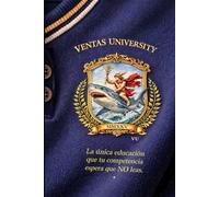 Ventas University: La única educación que tu competencia espera que no leas