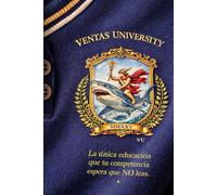 Ventas University: La única educación que tu competencia espera que no leas