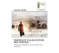 VENTES ET L'IA (LE FUTUR DES VENTES): L'Ère du Commerce Intelligent est Arrivée