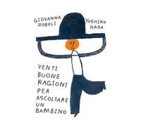 Venti buone ragioni per ascoltare un bambino. Ediz. a colori (Grilli per la testa)