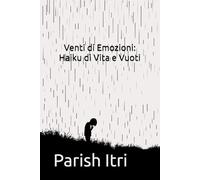 Venti di Emozioni: Haiku di Vita e Vuoti
