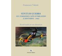 Venti di guerra sul paradiso Capo d'Orlando e dintorni - 1943. Ricordi inediti per non dimenticare