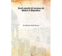 Venti sonetti di Lorenzo de Medici Il Magnifico 1865 [Hardcover]