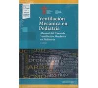 Ventilación Mecánica en Pediatría (+e-book): Manual del Curso de Ventilación Mecánica en Pediatría