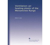 Ventilation-air heating plants of the Menominee Range
