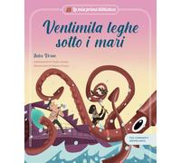 Ventimila leghe sotto i mari. Con contenuti e attività extra. Ediz. a colori (La mia prima biblioteca)
