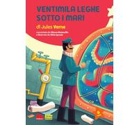 Ventimila leghe sotto i mari di Jules Verne. Nuova ediz. (Prime letture)