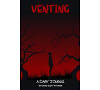 Venting: A Dark Journal (The Venting Trilogy)
