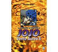 Vento aureo. Le bizzarre avventure di Jojo (Vol. 8)