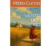 VENTO DEL SUD: Il Richiamo della mia Terra