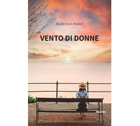 Vento di donne (Nuove voci. Strade)