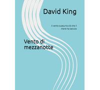 Vento di mezzanotte: Il vento sussurra ciò che il mare ha taciuto