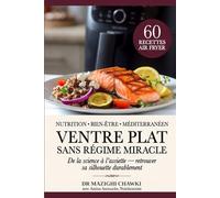 VENTRE PLAT SANS REGIME MIRACLE: De la science à l'assiette - retrouver sa silhouette durablement