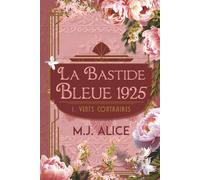 Vents Contraires: Saga de romance historique slow burn et amour interdit (La Bastide Bleue : 1925)