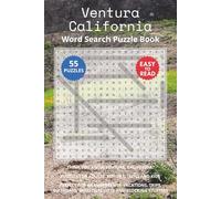 Ventura California Word Search Puzzle Book: Think you know Ventura, California? Puzzles for Adults, Seniors, Teens and Kids. Perfect for Grandparents, ... Christmas Gifts and Stocking Stuffers.