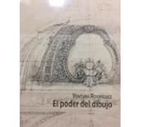 Ventura Rodriguez: El Poder Del Dibujo