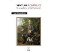 Ventura Rodriguez: Un Arquitecto En La Ilustracion
