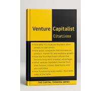 Venture Capitalist Citations: Lessons from the World’s Top Startup Investors - Power Laws, Mental Models, and Founder-Focused Investing Wisdom. Venture capital books. Raising private capital