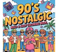 Venture into the 90s! Coloring book for children and adults with 240 pages.: Your Ultimate 90s Coloring Adventure Pure Throwback Joy.