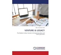 VENTURE & LEGACY: The Modern Indian Guide to Entrepreneurship and Family Business
