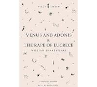 Venus and Adonis and The Rape of Lucrece (Astor Annotated Edition): The Narrative Poems with Full Commentary, Line Numbers, Same-Page Notes and Glossary
