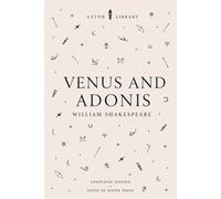 Venus and Adonis (Triton Shakespeare): The Complete Text with Scholarly Commentary, Context, and Analysis