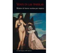 Venus En Las Tinieblas: Relatos De Horror Escritos Por Mujeres