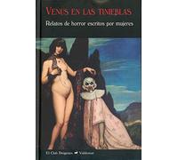 Venus En Las Tinieblas: Relatos de horror escritos por mujeres: 344 (El Club Diógenes)