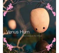 Venus Hum - Colors in the Wheel