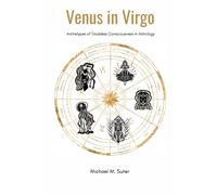Venus in Virgo: Archetypes of Goddess Consciousness in Astrology
