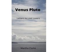 Venus Pluto: Letters to Lost Lovers
