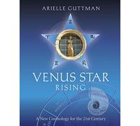 Venus Star Rising: A New Cosmology for the Twenty-First Century