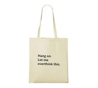Venus Style Hang On Let Me Overthink This Funny Overthinker - Bolsa de mano con cita sarcástica, natural