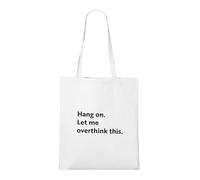 Venus Style Hang On Let Me Overthink This Funny Overthinker - Bolsa de mano con cita sarcástica, White