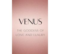 Venus: The Goddess of Love and Luxury