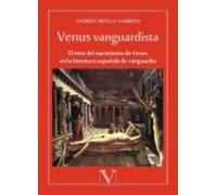 Venus Vanguardista: El Mito Del Nacimiento De Venus En La Literatura E