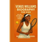 Venus Williams Biography for Kids: The Girl Who Became a Tennis Legend